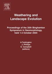 Cover of: Weathering and Landscape Evolution: Proceedings of the 35th Binghamton Symposium in Geomorphology, held 1-3 October, 2004