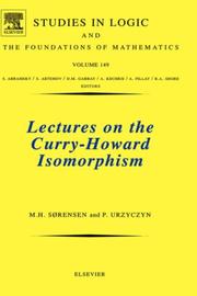 Cover of: Lectures on the Curry-Howard Isomorphism, Volume 149 (Studies in Logic and the Foundations of Mathematics)