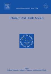 Cover of: Interface oral health science by International Symposium for Interface Oral Health Science (2005 Sendai-shi, Miyagi-ken, Japan)