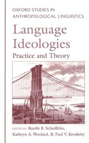 Cover of: Language ideologies by edited by Bambi B. Schieffelin, Kathryn A. Woolard, and Paul V. Kroskrity.