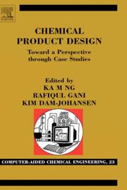 Cover of: Chemical Product Design: Towards a Perspective through Case Studies, Volume 23 (Computer Aided Chemical Engineering)