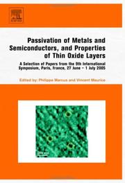 Passivity of metals and semiconductors, and properties of thin oxide layers by Philippe Marcus