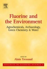 Cover of: Fluorine and the Environment : Agrochemicals, Archaeology, Green Chemistry & Water, Volume 2 (Advances in Fluorine Science)
