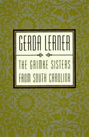 Cover of: The Grimké sisters from South Carolina by Gerda Lerner