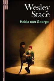 Cover of: Habla con george by Wesley Stace, PATRICIA ANTON DE VEZ AYALA DUARTE