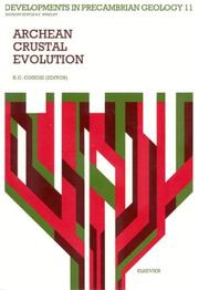 Archean crustal evolution.  edited by K.C. Condie by Kent C. Condie