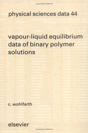 Cover of: Vapour-liquid equilibrium data of binary polymer solutions: vapour pressures, Henry-constants, and segment-molar excess Gibbs free energies