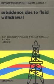 Cover of: Subsidence due to fluid withdrawal by edited by G.V. Chilingarian, E.C. Donaldson, and T.F. Yen.
