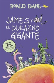 Cover of: JAMES Y EL DURAZNO GIGANTE by Roald Dahl