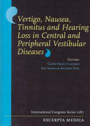 Cover of: Vertigo, nausea, tinnitus, and hearing loss in central and peripheral vestibular diseases: proceedings of the XXIInd Annual Meeting of the International Neuro-otologic and Equilibriometric Society, Hakone, Japan, 6-9 April 1995