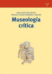 Cover of: Museología crítica by Joan Santacana Mestre, Xavier Hernàndez