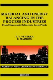 Cover of: Material and energy balancing in the process industries | VladimiМЃr Veverka