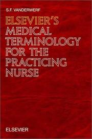 Cover of: Elsevier's medical terminology for the practicing nurse by Sally F. Vanderwerf