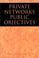 Cover of: Private networks public objectives