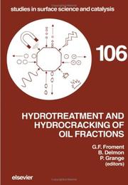 Cover of: Hydrotreatment and hydrocracking of oil fractions: proceedings of the 1st international symposium/6th European workshop, Oostende, Belgium, February 17-19, 1997