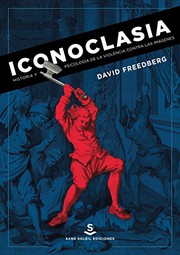 Cover of: Iconoclasia: Historia y psicología de la violencia contra las imágenes