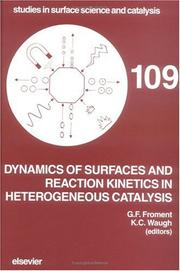 Cover of: Dynamics of surfaces and reaction kinetics in heterogeneous catalysis: proceedings of the international symposium, Antwerp, Belgium, September 15-17, 1997