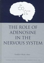 The role of adenosine in the nervous system by International Symposium on Adenosine in the Nervous System (1996 Kobe-shi, Japan)