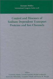 Cover of: Control and diseases of sodium dependent transport proteins and ion channels: proceedings of the First International Conference held in Shizuoka, Japan, 24-28th August 1999