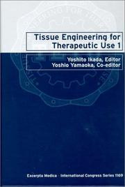 Tissue engineering for therapeutic use 1 by International Symposium of Tissue Engineering for Therapeutic Use (1st 1997 Kyoto, Japan)