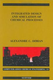 Cover of: Integrated Design and Simulation of Chemical Processes (Computer Aided Chemical Engineering) (Computer Aided Chemical Engineering) | A C Dimian