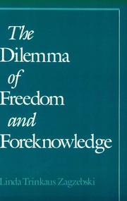 The dilemma of freedom and foreknowledge by Linda Trinkaus Zagzebski