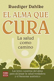 Cover of: Alma que cura, el by Ruediger Dahlke