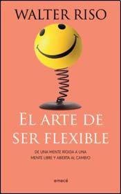 Cover of: El arte de ser flexible by Walter Riso