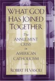Cover of: What God Has Joined Together: The Annulment Crisis in American Catholicism