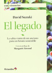 Cover of: El legado: La sabia visión de un anciano para un futuro sostenible