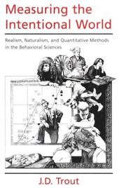 Cover of: Measuring the intentional world: realism, naturalism, and quantitative methods in the behavioral sciences