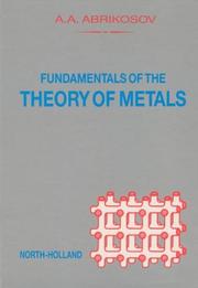 Cover of: Fundamentals of the theory of metals by A. A. Abrikosov