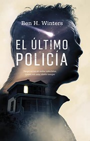 Cover of: El último policía by Ben H. Winters, Eva González