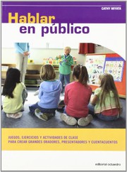 Cover of: Hablar en pÏblico: Juegos, ejercicios y actividades de clase. Para crear grandes oradores, presentadores y cuentacuentos