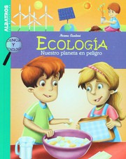 Cover of: Ecologia. Nuestro planeta en peligro