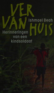 Cover of: Ver van huis by Ishmael Beah