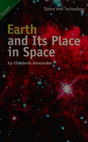 Cover of: Earth and its place in space by Elizabeth Alexander