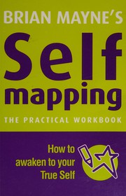 Cover of: Brian Mayne's self-mapping: how to awaken to your true self : the practical workbook