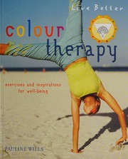 Cover of: Colour therapy: therapies and techniques for well-being