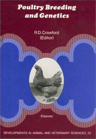 Poultry breeding and genetics by edited by R.D. Crawford.