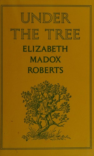 Under the tree by Elizabeth Madox Roberts