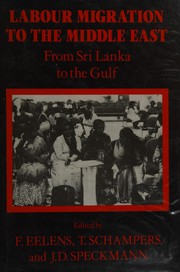 Cover of: Labour migration to the Middle East: from Sri Lanka to the Gulf