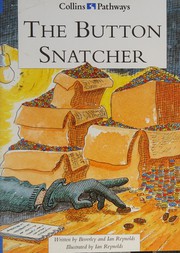 Cover of: The Button Snatcher (Collins Pathways) by Ian Reynolds, Beverley Reynolds, Hilary Minns, Chris Lutrario, Barrie Wade