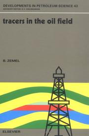 Tracers in the oil field by Bernard Zemel