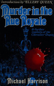 Cover of: Murder in the Rue Royale, and further exploits of the Chevalier Dupin by Michael Harrison