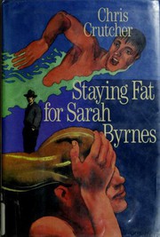 Staying Fat for Sarah Byrnes by Chris Crutcher
