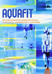Cover of: Aquafit. Entrenamiento global de fuerza, resistencia, coordinación y movilidad