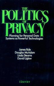 Cover of: The Politics of Privacy by Douglas McAdam, Linda Stearns, David Uglow, James Rule