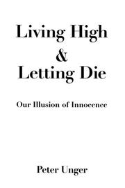 Cover of: Living high and letting die by Peter K. Unger
