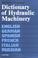 Cover of: Dictionary of Hydraulic Machinery